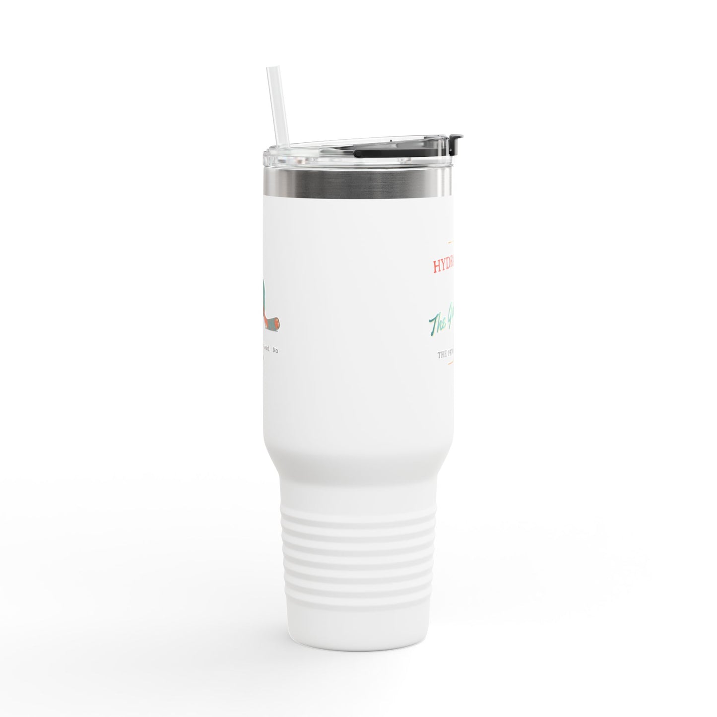 40oz Insulated Travel Mug — “Hydrated by The Garden Hose” Double-Wall Tumbler