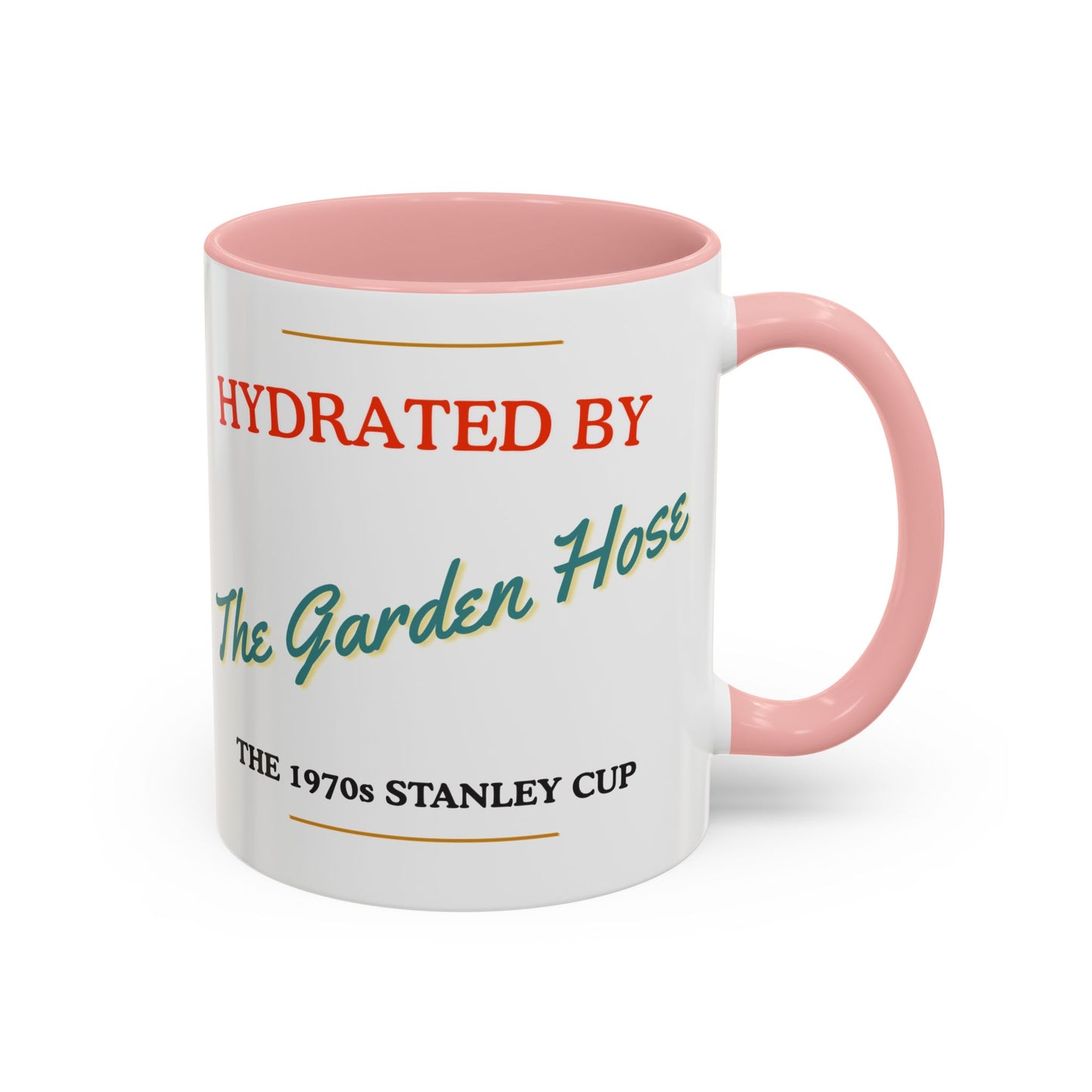 Hydrated by The Garden Hose Accent Coffee Mug — Funny Retro Stanley Cup Gift (11/15oz)